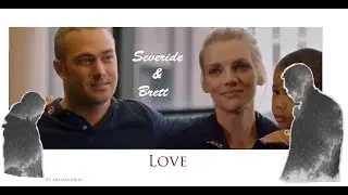 Chicago Fire/ Severide & Brett/ Bretteride -  Love