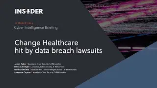 Cyber Intelligence Briefing | Change Healthcare hit by data breach lawsuits  | S-RM