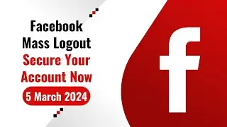 Facebook Mass Logout | Secure Your Account Now