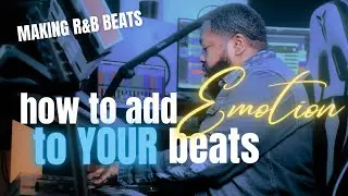 How to Make R&B Beats More Emotional