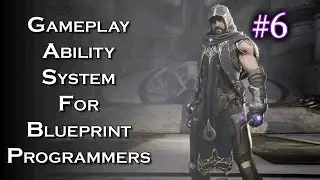 UE4 Gameplay Ability System for Blueprint Programmers - Pt 6 - New Ability Make Way