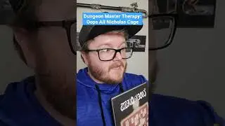 Dungeon Master Therapy: Oops All Nicholas Cage 