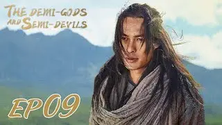 【ENG SUB】The Demi-Gods and Semi-Devils EP09 天龙八部 |Tony Yang, Bai Shu, Zhang Tian Yang|
