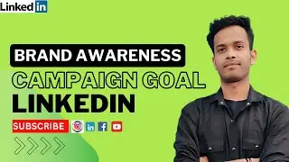 Brand Awareness Linkedin Ad | Linkedin Ads Tutorials 2024 | Linkedin Brand Awareness Objectives