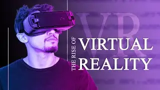 Emerging Trends: The Rise of Virtual Reality