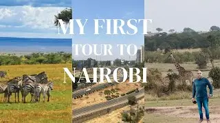 My First Tour To Nairobi