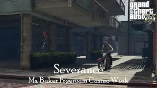 Severance Job - GTA Online Ms Baker Freeroam Casino Work