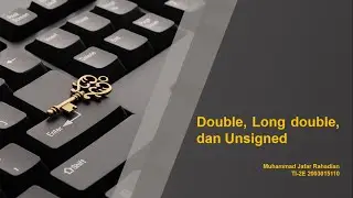 Tipe data Double, Long double, dan Unsigned | 2003015110 Muhamad Jafar Rahadian 2E|