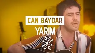Can Baydar - Yarım | Köşesiz Köşe
