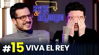 SASTRE Y MALDONADO Episodio 15: Viva el Rey