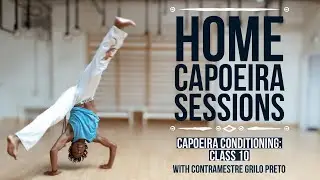 Capoeira at Home | Conditioning & Technique (Class 10)