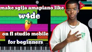 how to make [sgija amapiano] like [w4de] on [fl studio mobile] for [beginners] [full tutorial]