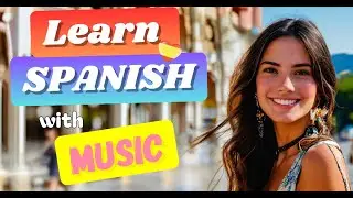 🇪🇸 LEARN SPANISH WITH MUSIC 2024 (Level A1) - Quiero Ser Feliz [Slow] by Sunlight Songs