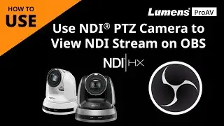 [UseAV] How to Use NDI PTZ Camera to View NDI Stream on OBS | Lumens ProAV