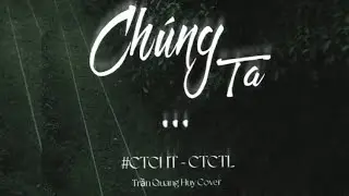 Chúng Ta Của Hiện Tại - Tương Lai | Mashup | Sơn Tùng M-TP | Võ Chí Trực x Trần Quang Huy Cover