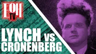 DAVID LYNCH vs DAVID CRONENBERG: Cinema of the Mind & Body