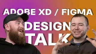 Adobe XD vs Figma 2019 - Design Talk with Zac Nielson