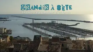 GRANDIR A SÈTE La culture à hauteur d'enfants