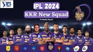 IPL 2024 || KKR Team New Probable Squad || Kolkata Knight Riders New squad || 