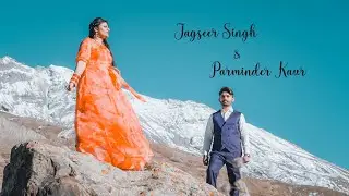 Best Pre - Wedding Shoot in KULLU MANALI | JAGSEER SINGH & PARMINDER KAUR | Call 898-8089-898