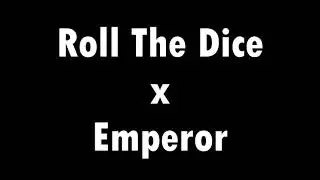 Roll The Dice x Emperor - DNB remix