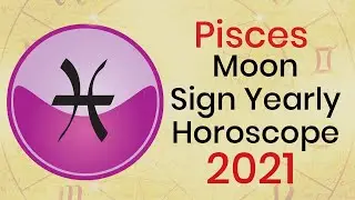 Pisces Moon Sign Yearly Horoscope 2021 - Pisces 2021 Astrology