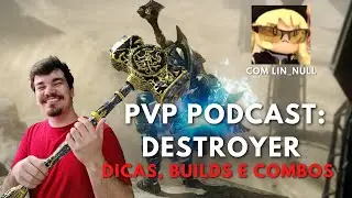 🔨 PVP Podcast: DESTROYER (Dicas, builds e combos) com @LinNull