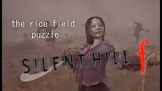 The Rice Fields Puzzle | Silent Hill f Analysis