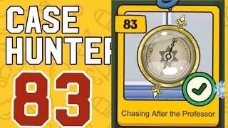CASE HUNTER – Level 83: Chasing After the Professor