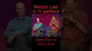 Not a Cup - Whose Line: Drew Points