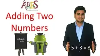 Lec 4: Android App to Add two numbers