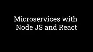 Microservices with Node JS and React
