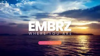 EMBRZ - Where You Are (Slowed to perfection)