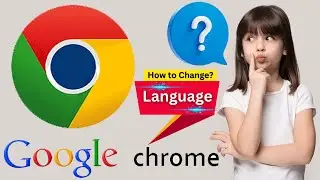 How to Change Language In Google Chrome? | Change Google Chrome Language English