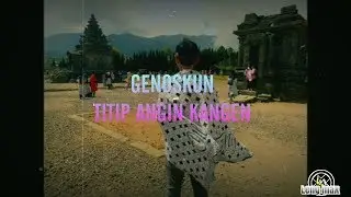 Titip Angin Kangen - Genoskun | lagu santuy