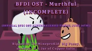 BFDI OST - Murthful (Incomplete, releases June 14)