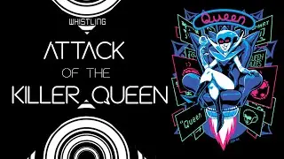 Whistling: [Attack of the Killer Queen] - Deltarune