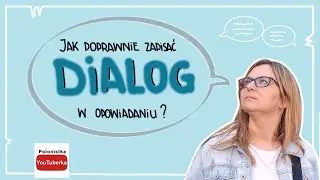 Jak pisać? Interpunkcja w dialogu krok po kroku