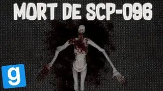 SCP RP // LA MORT DE SCP-096 !! - Garry's Mod