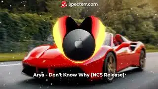 Arya - Don't Know Why [NCS Release]