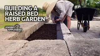 Building a Permanent Raised Bed Herb Garden | How to Grow Fresh Herbs | Johnny Appleseed Organic