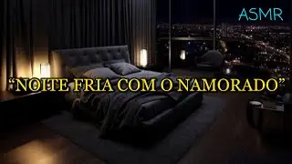 ASMR - NAMORADO NA CAMA COM VC