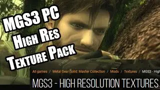 MGS3 High Resolution Texture Pack Mod for Master Collection [Quick Tutorial]