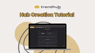 Hub Creation Tutorial
