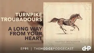 Turnpike Troubadours - A Long Way From Your Heart