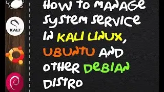 How to  manage boot up system services in Kali Linux, Ubuntu and other Linux Debian Distro