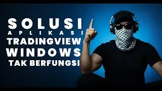 Kenapa Aplikasi TradingView Tak Berfungsi Windows? (Cara Fix + Panduan Lengkap)