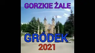 GORZKIE ŻALE - 2021 - GRÓDEK