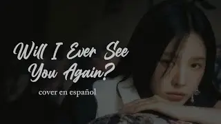 RED VELVET - WILL I EVER SEE YOU AGAIN? (COVER EN ESPAÑOL)