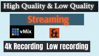 vMix High Quality Streaming  Settings | Low streaming setting vMix | 4k Record setting Low setting
